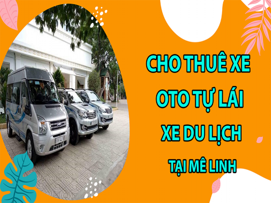 cho-thue-xe-oto-tu-lai-va-xe-du-lich-tai-me-linh5