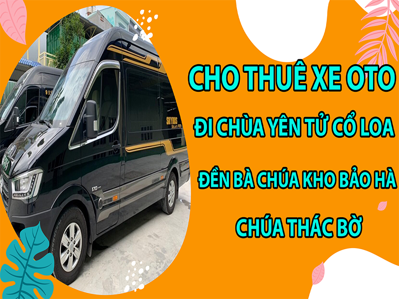 cho-thue-xe-oto-di-chua-yen-tu-co-loa-den-ba-chua-kho-bao-ha-chua-thac-bo5